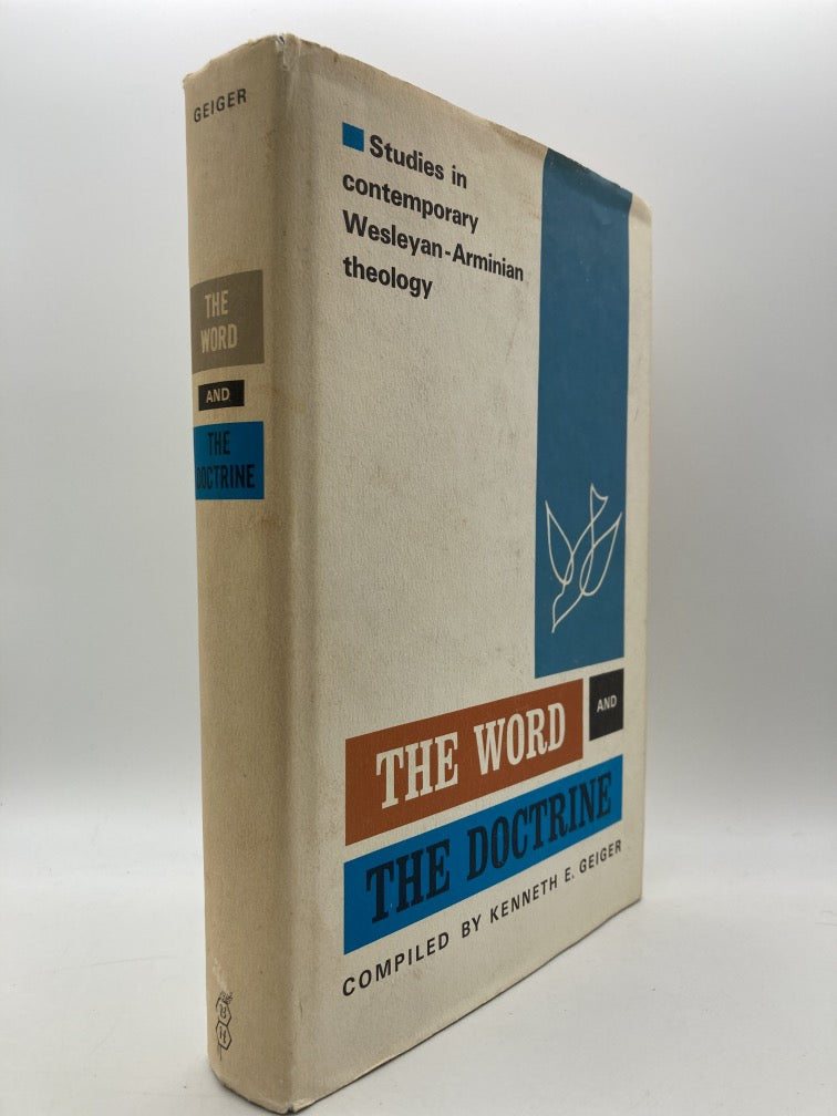 The Word and the Doctrine: Studies in Contemporary Wesleyan-Arminian Theology