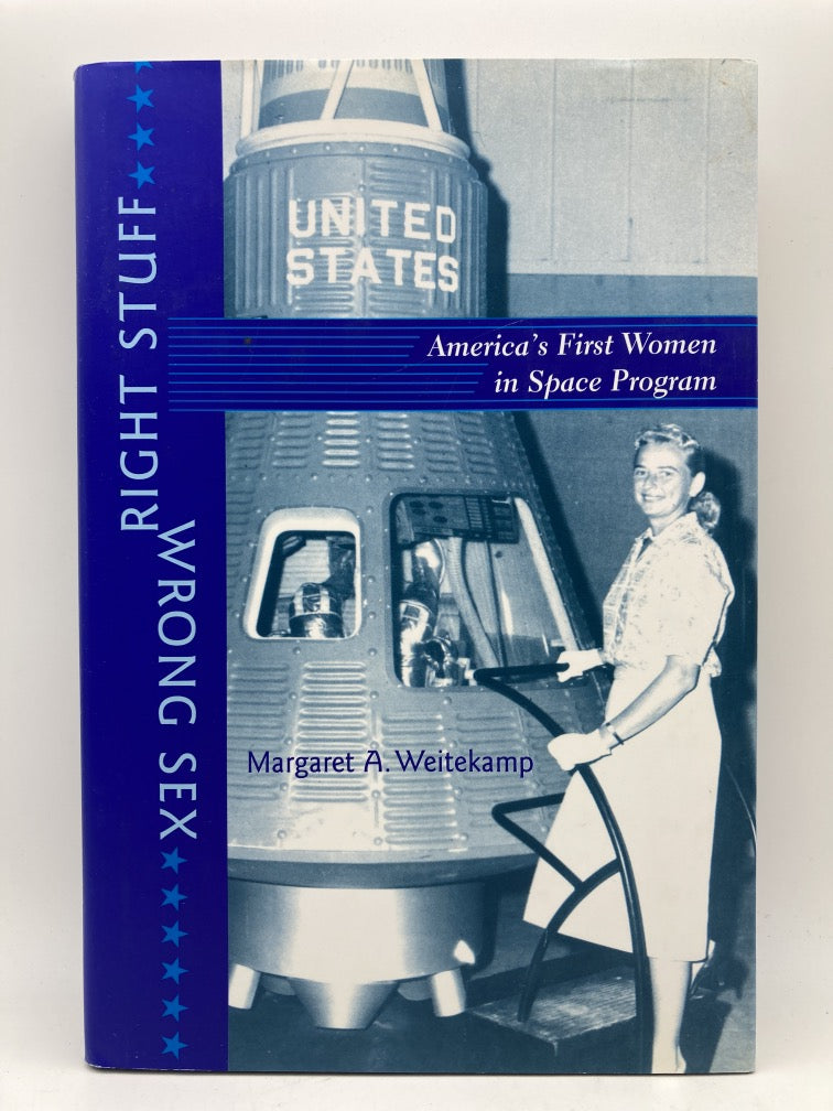 Right Stuff, Wrong Sex: America's First Women in Space Program