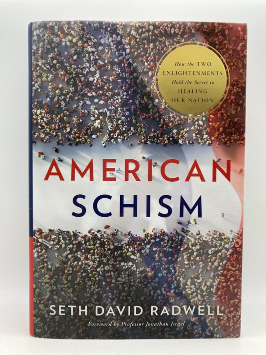 American Schism: How the Two Enlightenments Hold the Secret to Healing our Nation