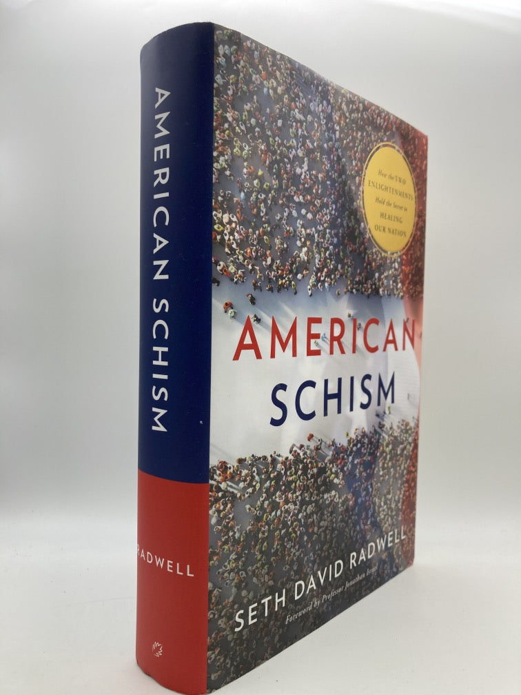 American Schism: How the Two Enlightenments Hold the Secret to Healing our Nation