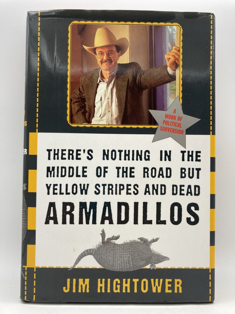 There's Nothing in the Middle of the Road but Yellow Stripes and Dead Armadillos: A Work of Political Subversion