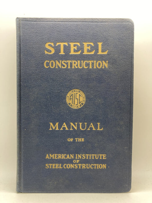 Steel Construction : A Manual for Architects, Engineers and Fabricators of Buildings and Other Steel Structures