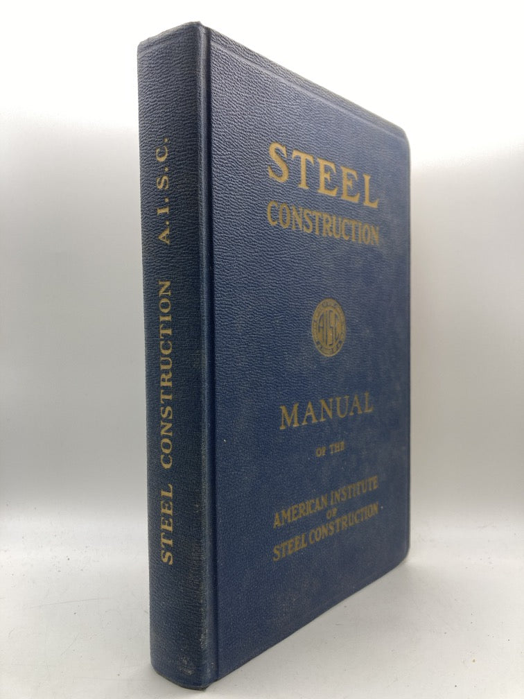 Steel Construction : A Manual for Architects, Engineers and Fabricators of Buildings and Other Steel Structures