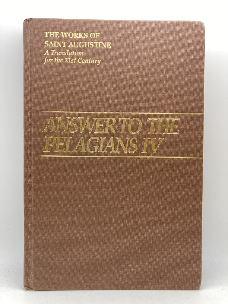 Answer to the Pellagians IV: The Works of St. Augustine