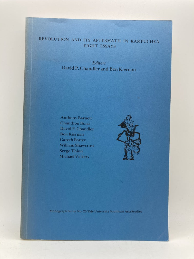 Revolution and Its Aftermath in Kampuchea: Eight Essays