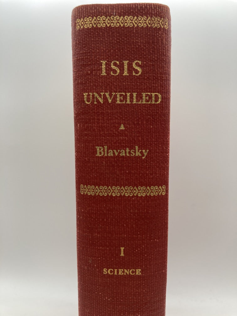 Isis Unveiled, Vol. 1: A Master-Key to the Mysteries of Ancient and Modern Science and Theology