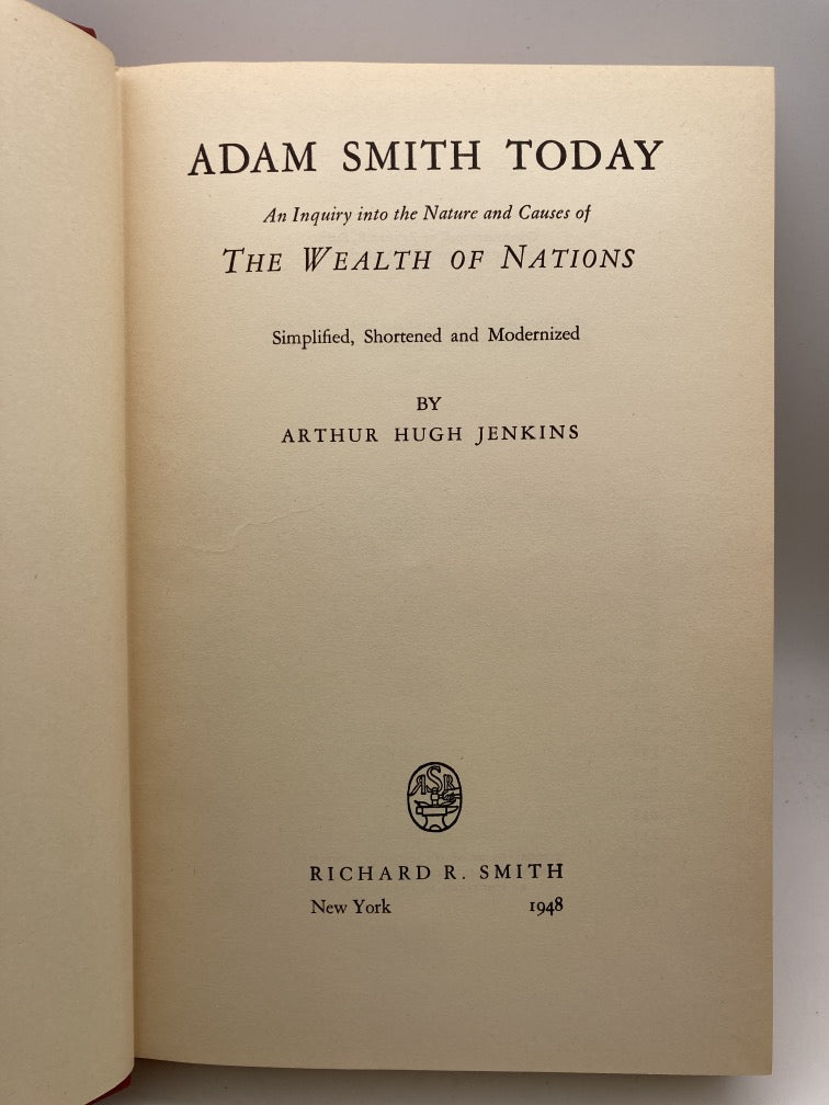 Adam Smith Today: The Wealth of Nations Simplified, Shortened and Modified