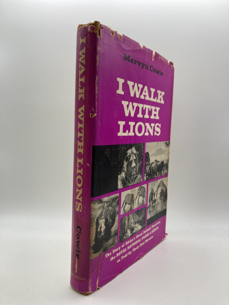 I Walk with Lions: The Story of Africa's Great Animal Preserves, the Royal National Parks of Kenya, as Told by Their First Director