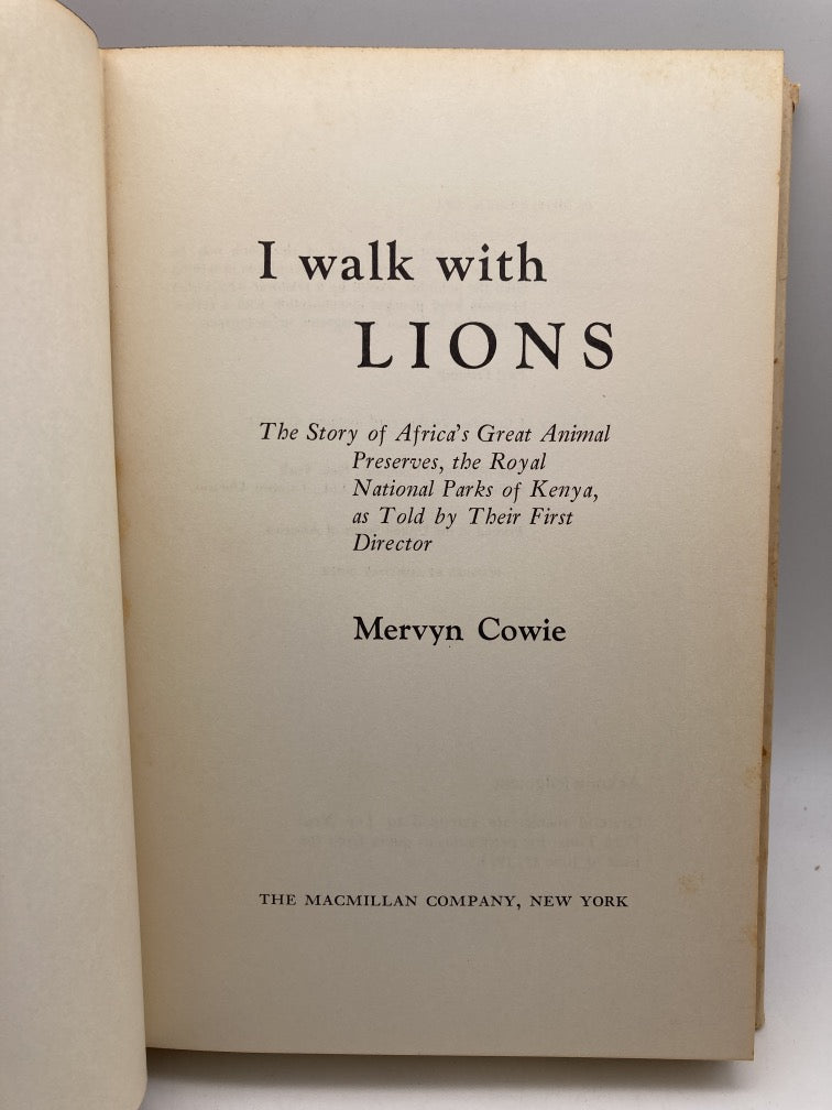 I Walk with Lions: The Story of Africa's Great Animal Preserves, the Royal National Parks of Kenya, as Told by Their First Director