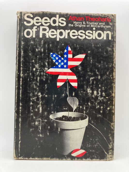 Seeds of Repression: Harry S. Truman and the Origins of McCarthyism