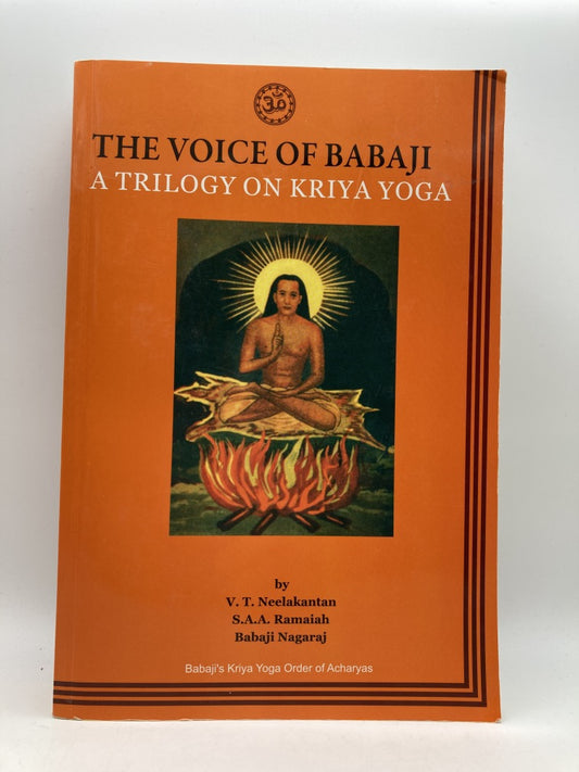 The Voice of Babaji: A Trilogy of Kriya Yoga