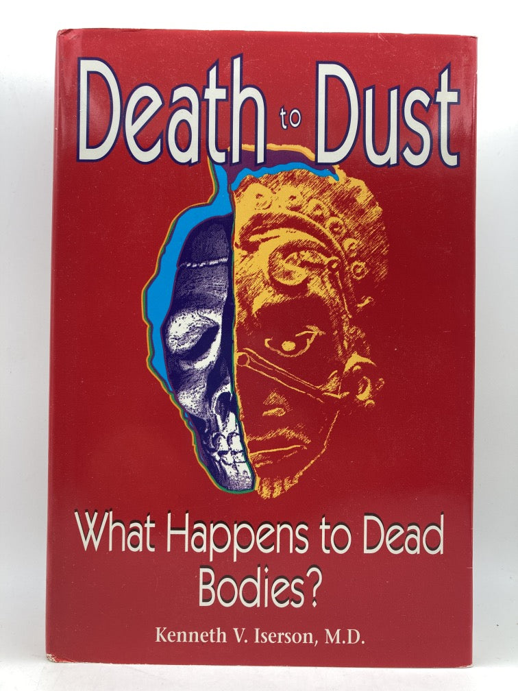 Death to Dust: What Happens to Dead Bodies