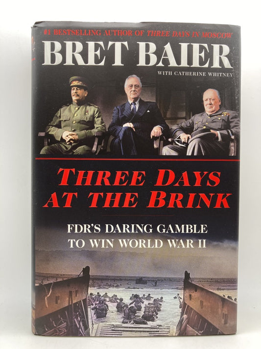 Three Days on the Brink: FDR's Daring Gamble to Win World War 2