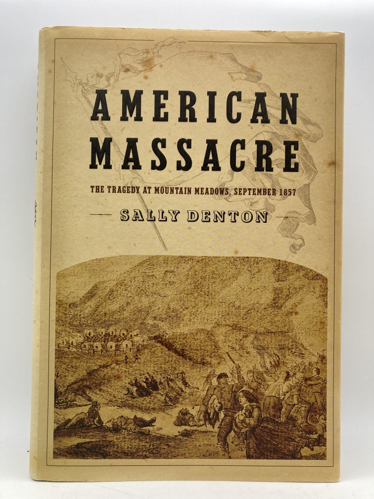 American Massacre: The Tragedy at Mountain Meadows, September 1857