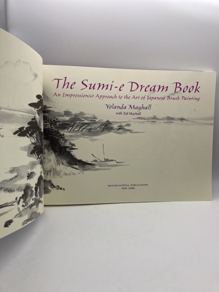 The Sumi-E Dream Book: An Impressionist Approach to the Art of Japanese Brush Painting