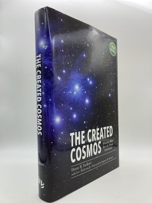The Created Cosmos: What the Bible Reveals about Astronomy