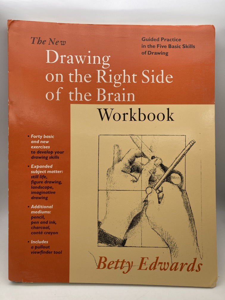 The New Drawing on the Right Side of the Brain Workbook: Guided Practice in the Five Basic Skills of Drawing