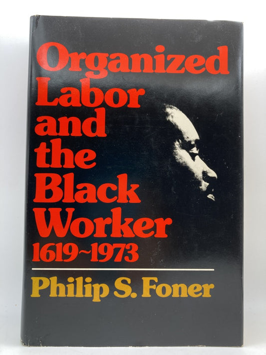 Organized Labor and the Black Worker: 1619-1973