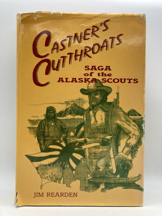 Castner's Cutthroats: Saga of the Alaska Scouts