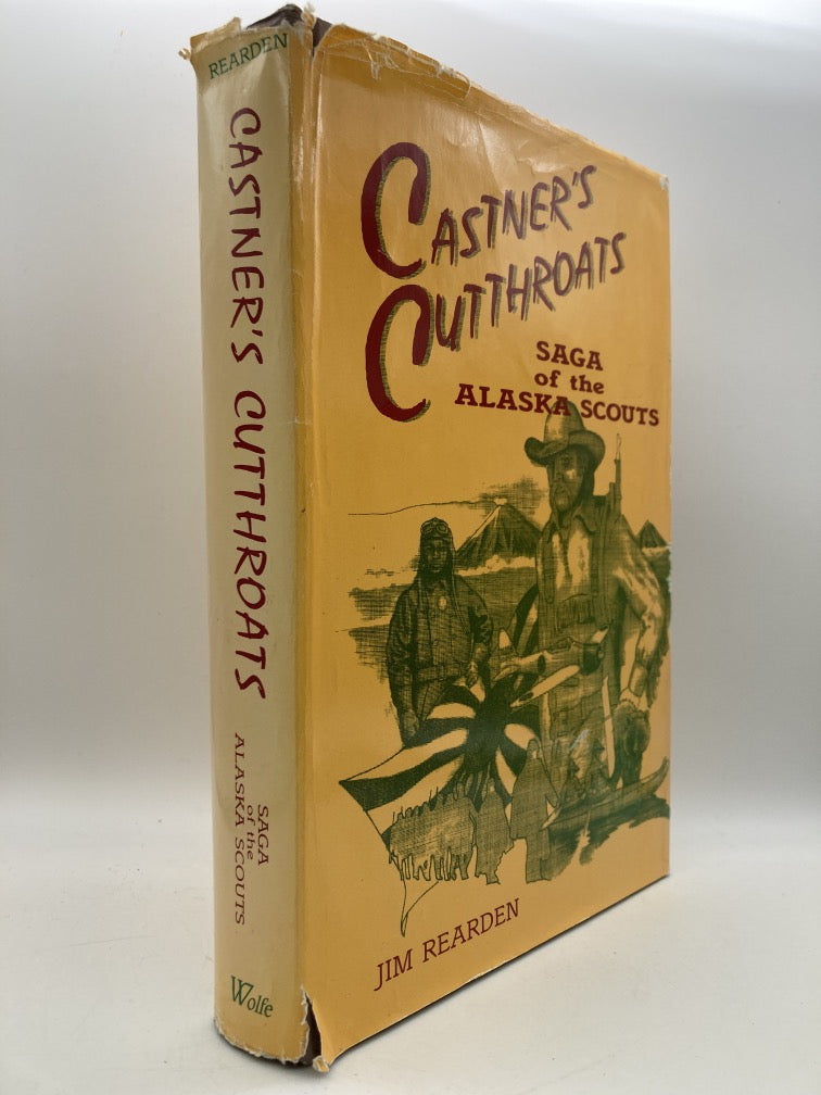 Castner's Cutthroats: Saga of the Alaska Scouts