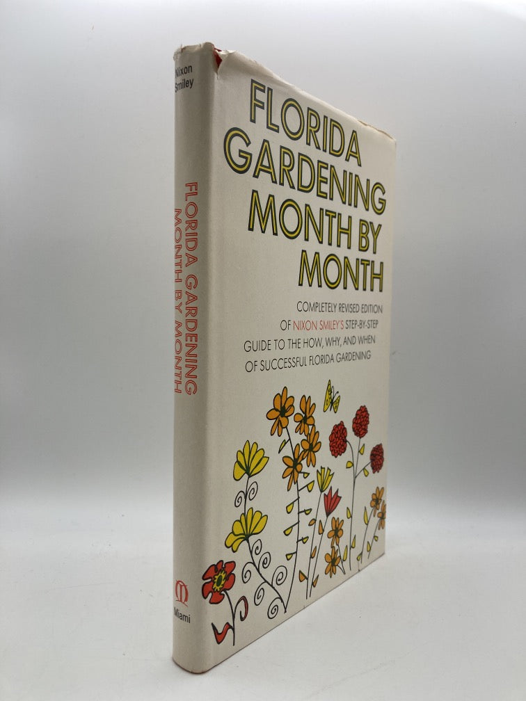 Florida Garedening Month by Month: Step-by-Step Guide to the How, Why and When of Successful Florida Gardening