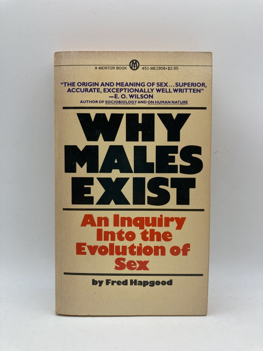 Why Males Exist: An Inquiry into the Evolution of Sex