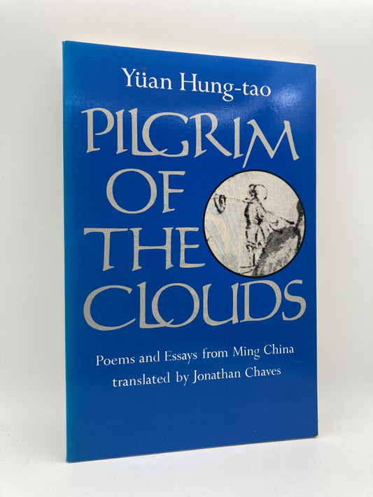 Pilgrim of the Gods: Poems and Essays from Ming China