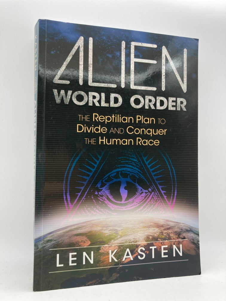 Alien World Order: The Reptilian Plan to Divide and Conquer the Human Race