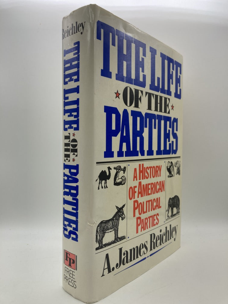 The Life of the Parties: A History of American Political Parties