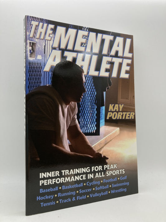 The Mental Athlete: Inner Training for Peak Performance in All Sports
