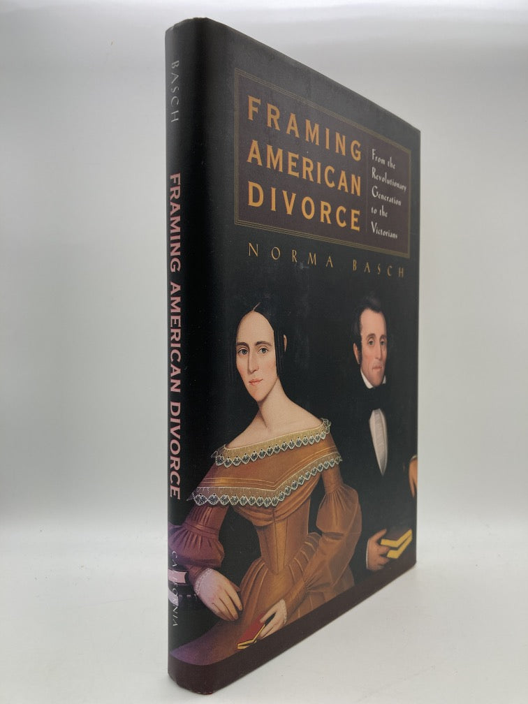 Framing American Divorce: From the revolutionary Generation to the Victorians