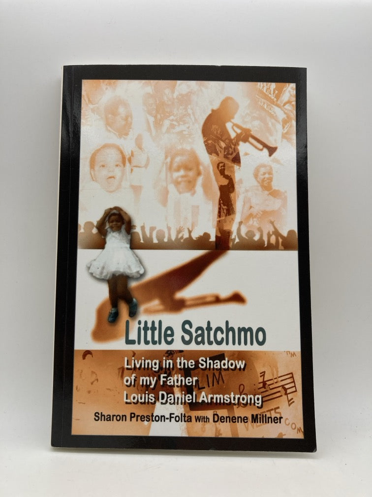 Little Satchmo: Living in the Shadow of my Father Louis Daniel Armstrong