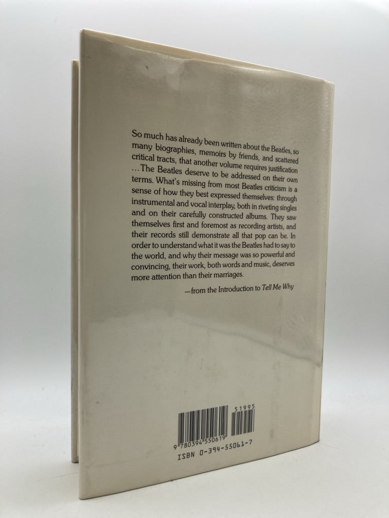 Tell Me Why: The Beatle's Album by Album, Song by Song, the Sixties and After