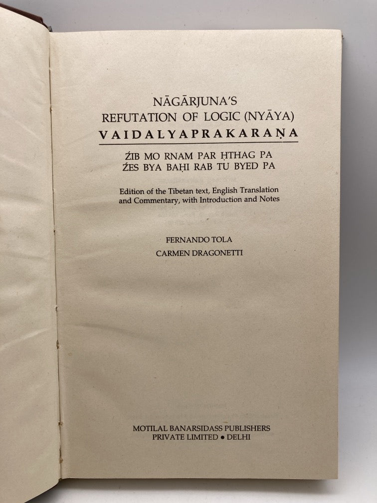 Nagarjuna's Refutation of Logic (Nyaya) - Vaidalyaprakarana (Buddhist Tradition Series)