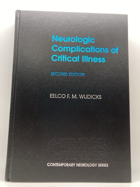 Neurologic Complications of Critical Illness (Contemporary Neurology Series #64)