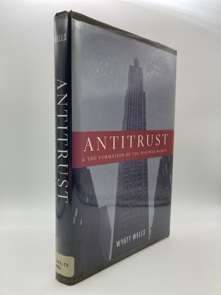 Antitrust and the Formation of the Postwar World