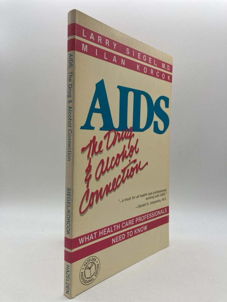 AIDS The Drug and Alcohol Connection: What Health Care Professionals Need to Know