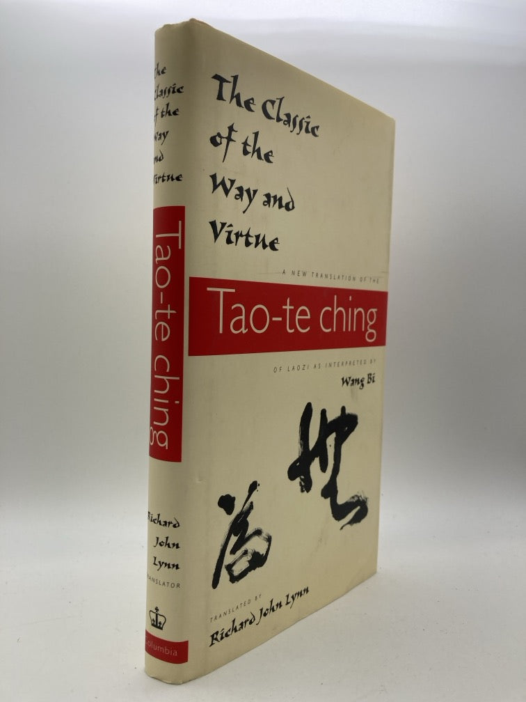 The Classic of the Way and Virtue: A New Translation of the "Tao-te ching" of Laozi as Interpreted by Wang Bi