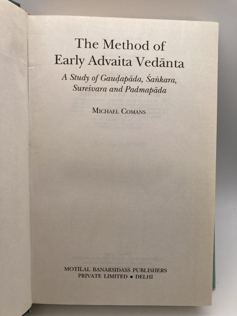 The Method of Early Advaita Vedanta: A Study of Gaudapada, Sankara, Suresvara and Padmapada