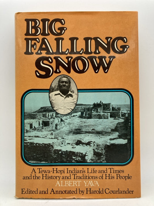 Big Falling Snow: A Tewa-Hopi Indian's Life and Times