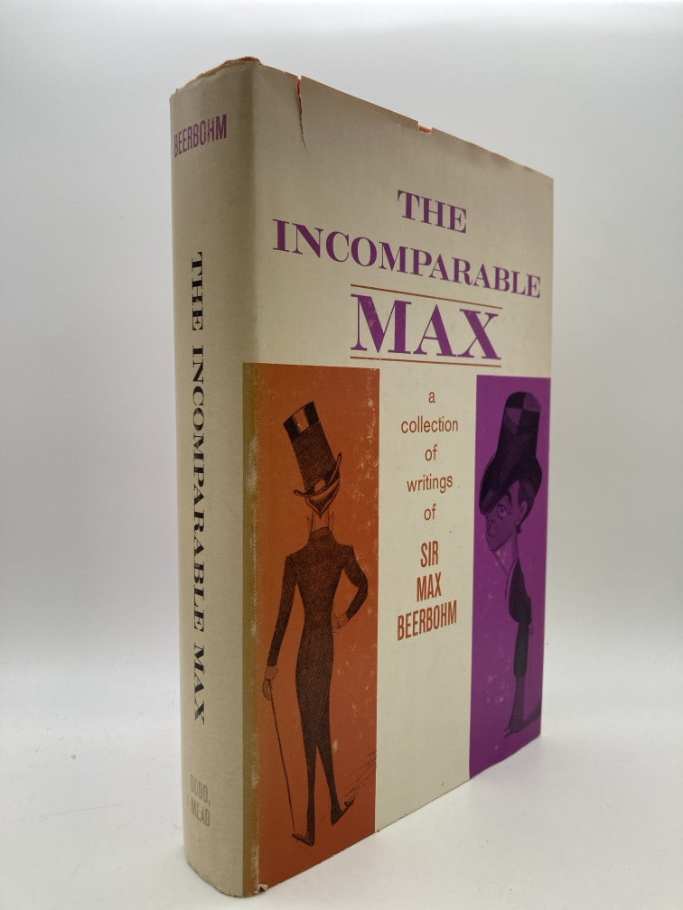 The Incomparable Max: A Collection of Writings of Sir Max Beerbohm