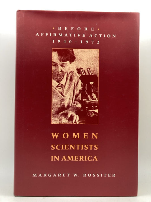 Women Scientists in America: Before Affirmative Action 1940-1972