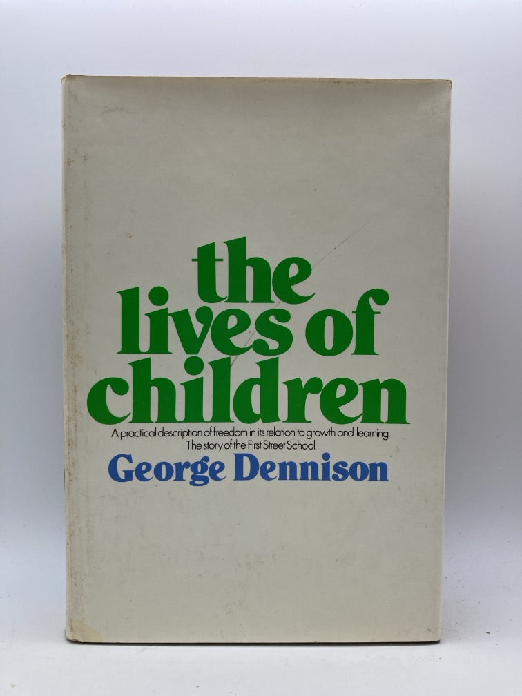 The Lives of Children: A Practical Description of Freedom in Relation to Growth and Learning