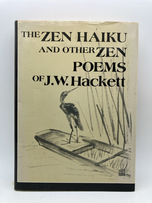 The Zen Haiku and Other Zen Poems of J.W. Hackett