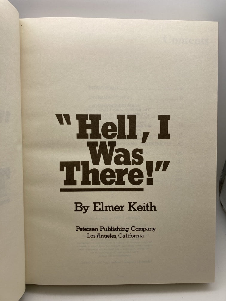"Hell, I Was There!" Elmer Keith: His Life Story
