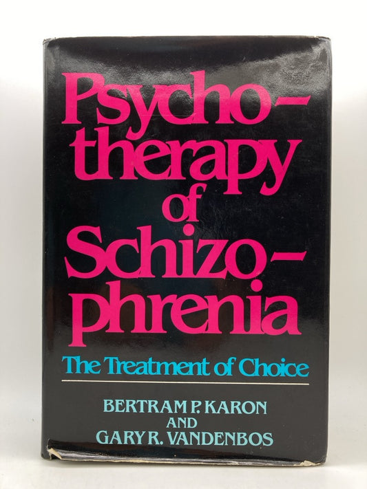 Psychotherapy of Schizophrenia: The Treatment of Choice