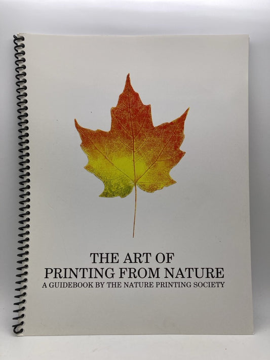The Art of Printing from Nature: A Guidebook by the Nature Printing Society