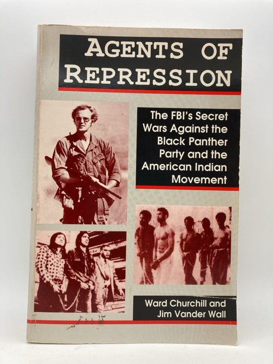 Agents of Repression: The FBIs Secret Wars Against the Black Panther Party and the American Indian Movement