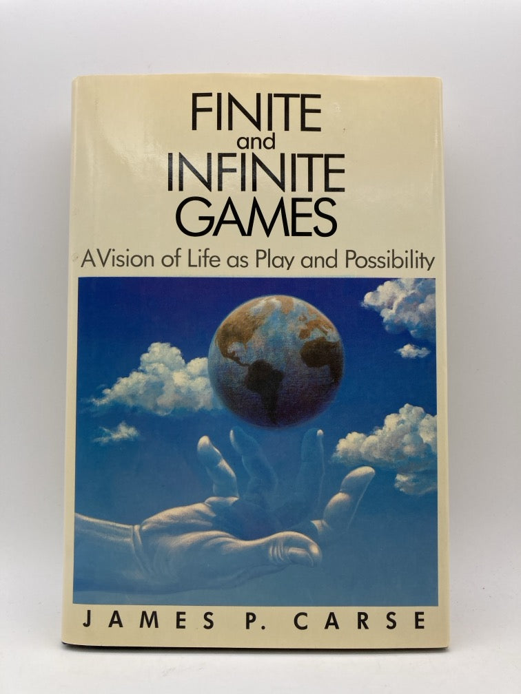 Finite and Infinite Games: A Vision of Life as Play and Possibility