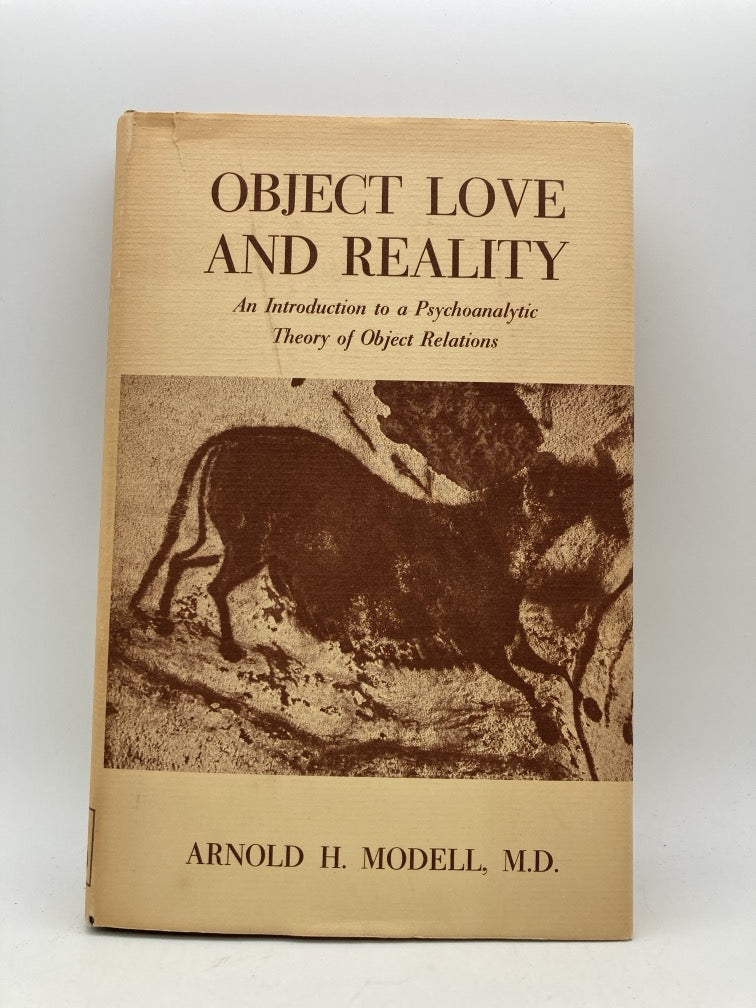 Object Love and Reality: An Introduction to a Psychoanalytic Theory of Object Relations